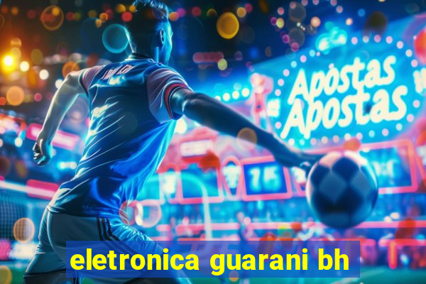 eletronica guarani bh